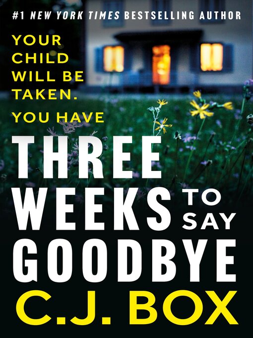 Title details for Three Weeks to Say Goodbye by C.J. Box - Available